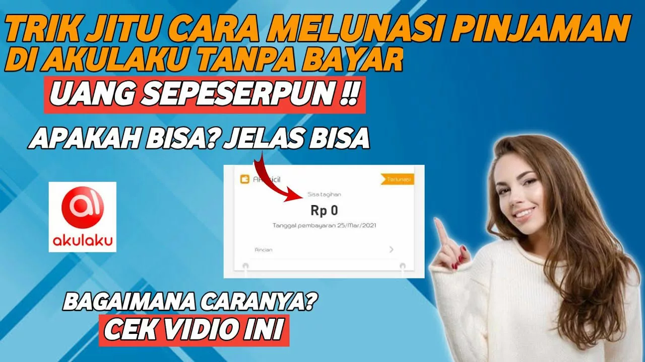 Cara Melunasi Akulaku Tanpa Bayar