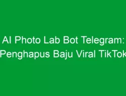 AI Photo Lab Bot Telegram: Penghapus Baju Viral TikTok