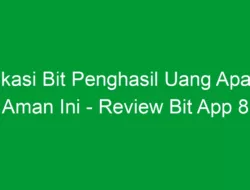 Aplikasi Bit Penghasil Uang Apakah Aman Ini – Review Bit App 8