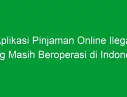 Aplikasi Pinjaman Online Ilegal yang Masih Beroperasi di Indonesia