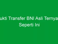 Bukti Transfer BNI Asli Ternyata Seperti Ini