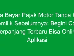 Cara Bayar Pajak Motor Tanpa KTP Pemilik Sebelumnya: Begini Cara Perpanjang Terbaru Bisa Online Aplikasi