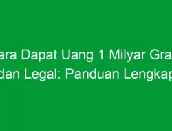 Cara Dapat Uang 1 Milyar Gratis dan Legal: Panduan Lengkap