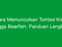 Cara Memunculkan Tombol Kirim Higgs Bearfish: Panduan Lengkap