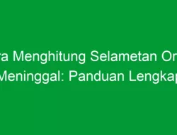 Cara Menghitung Selametan Orang Meninggal: Panduan Lengkap