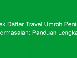 Cek Daftar Travel Umroh Penipu Bermasalah: Panduan Lengkap