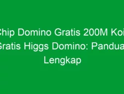 Chip Domino Gratis 200M Koin Gratis Higgs Domino: Panduan Lengkap