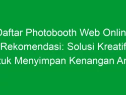 Daftar Photobooth Web Online Rekomendasi: Solusi Kreatif untuk Menyimpan Kenangan Anda