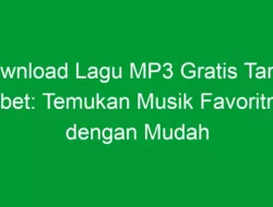 Download Lagu MP3 Gratis Tanpa Ribet: Temukan Musik Favoritmu dengan Mudah