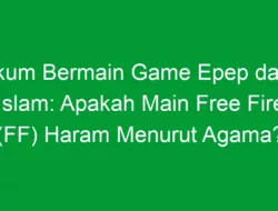 Hukum Bermain Game Epep dalam Islam: Apakah Main Free Fire (FF) Haram Menurut Agama?