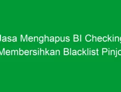 Jasa Menghapus BI Checking Membersihkan Blacklist Pinjol