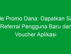 Kode Promo Dana: Dapatkan Saldo Referral Pengguna Baru dan Voucher Aplikasi