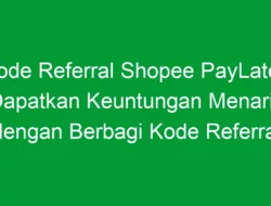 Kode Referral Shopee PayLater: Dapatkan Keuntungan Menarik dengan Berbagi Kode Referral