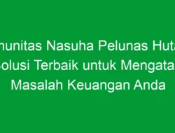 Komunitas Nasuha Pelunas Hutang: Solusi Terbaik untuk Mengatasi Masalah Keuangan Anda