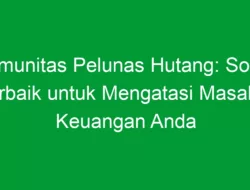 Komunitas Pelunas Hutang: Solusi Terbaik untuk Mengatasi Masalah Keuangan Anda