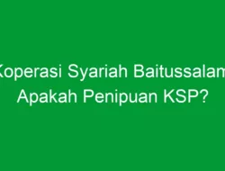 Koperasi Syariah Baitussalam: Apakah Penipuan KSP?