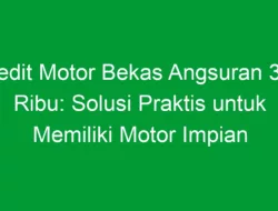 Kredit Motor Bekas Angsuran 300 Ribu: Solusi Praktis untuk Memiliki Motor Impian