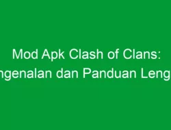 Mod Apk Clash of Clans: Pengenalan dan Panduan Lengkap