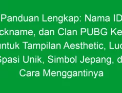 Panduan Lengkap: Nama ID, Nickname, dan Clan PUBG Keren untuk Tampilan Aesthetic, Lucu, Spasi Unik, Simbol Jepang, dan Cara Menggantinya