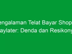 Pengalaman Telat Bayar Shopee Paylater: Denda dan Resikonya