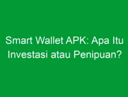 Smart Wallet APK: Apa Itu Investasi atau Penipuan?