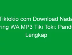 Tiktokio com Download Nada Dering WA MP3 Tiki Toki: Panduan Lengkap