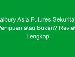 Valbury Asia Futures Sekuritas: Penipuan atau Bukan? Review Lengkap