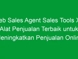 Web Sales Agent Sales Tools XL: Alat Penjualan Terbaik untuk Meningkatkan Penjualan Online