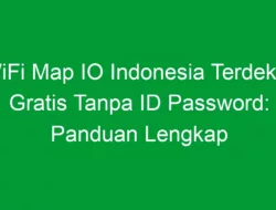 WiFi Map IO Indonesia Terdekat Gratis Tanpa ID Password: Panduan Lengkap