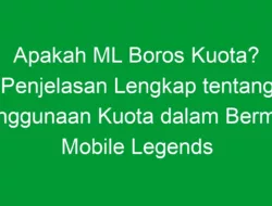 Apakah ML Boros Kuota? Penjelasan Lengkap tentang Penggunaan Kuota dalam Bermain Mobile Legends