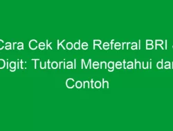 Cara Cek Kode Referral BRI 8 Digit: Tutorial Mengetahui dan Contoh