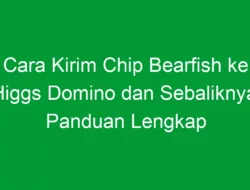 Cara Kirim Chip Bearfish ke Higgs Domino dan Sebaliknya: Panduan Lengkap