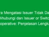 Cara Mengatasi Issuer Tidak Dapat Dihubungi dan Issuer or Switch Inoperative: Penjelasan Lengkap