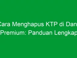 Cara Menghapus KTP di Dana Premium: Panduan Lengkap