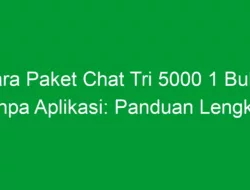 Cara Paket Chat Tri 5000 1 Bulan Tanpa Aplikasi: Panduan Lengkap