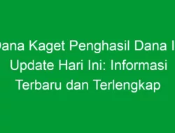 Dana Kaget Penghasil Dana ID Update Hari Ini: Informasi Terbaru dan Terlengkap