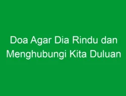 Doa Agar Dia Rindu dan Menghubungi Kita Duluan