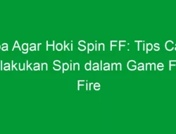 Doa Agar Hoki Spin FF: Tips Cara Melakukan Spin dalam Game Free Fire