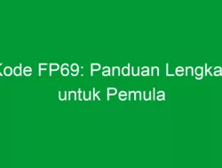 Kode FP69: Panduan Lengkap untuk Pemula