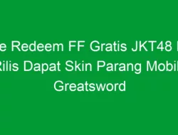 Kode Redeem FF Gratis JKT48 Baru Rilis Dapat Skin Parang Mobile Greatsword