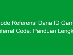 Kode Referensi Dana ID Game Referral Code: Panduan Lengkap