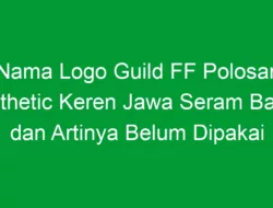 Nama Logo Guild FF Polosan Aesthetic Keren Jawa Seram Bagus dan Artinya Belum Dipakai