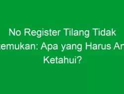 No Register Tilang Tidak Ditemukan: Apa yang Harus Anda Ketahui?