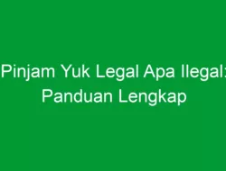 Pinjam Yuk Legal Apa Ilegal: Panduan Lengkap