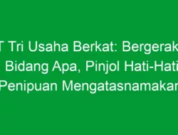 PT Tri Usaha Berkat: Bergerak di Bidang Apa, Pinjol Hati-Hati Penipuan Mengatasnamakan