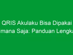 QRIS Akulaku Bisa Dipakai Dimana Saja: Panduan Lengkap