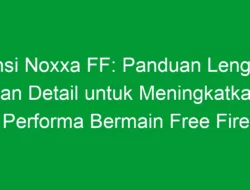 Sensi Noxxa FF: Panduan Lengkap dan Detail untuk Meningkatkan Performa Bermain Free Fire