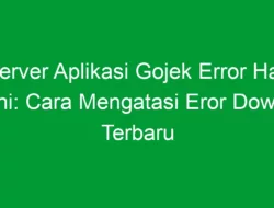 Server Aplikasi Gojek Error Hari Ini: Cara Mengatasi Eror Down Terbaru