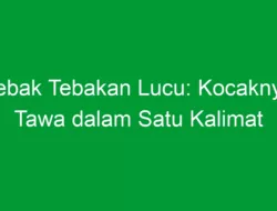 Tebak Tebakan Lucu: Kocaknya Tawa dalam Satu Kalimat