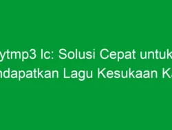 ytmp3 lc: Solusi Cepat untuk Mendapatkan Lagu Kesukaan Kamu